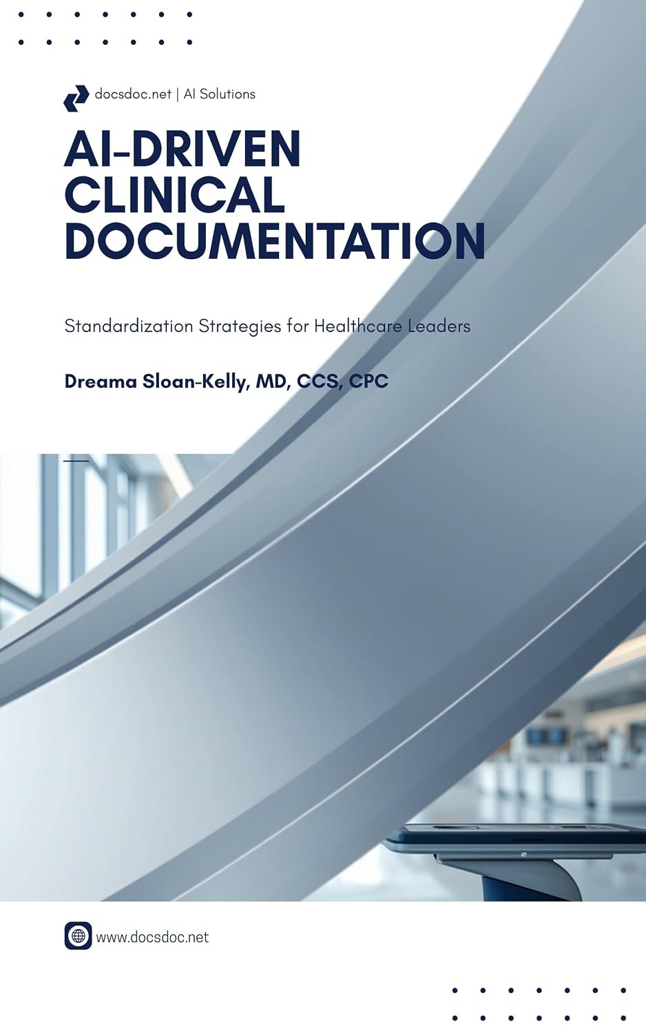 AI-Driven Clinical Documentation: Standardization Strategies for Healthcare Leaders book cover